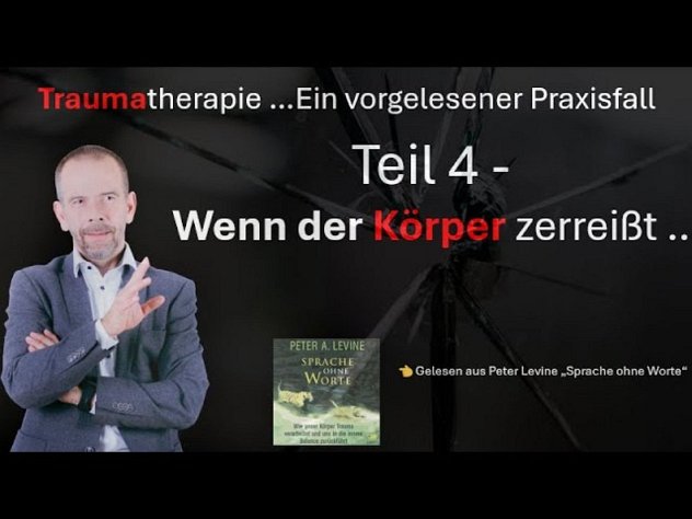 Wenn der Körper zerreißt - Teil 4 - Traumatherapie