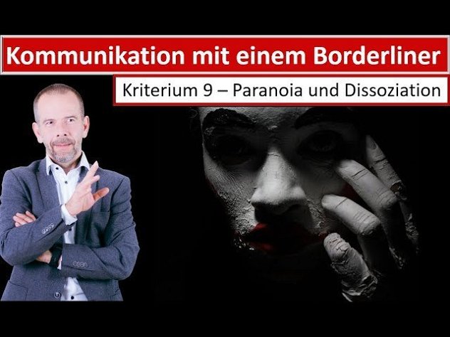 Paranoia und #Dissoziation Kriterium 9 - Kommunikation mit einem Borderliner