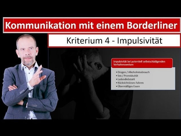 Kommunikation mit einem Borderliner Kriterium Nr. 4 Impulsivität