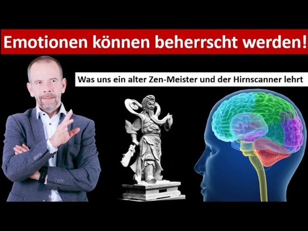 Emotionen können kontrolliert werden - Forschung aus dem Hirnscanner versus Zen-Meister