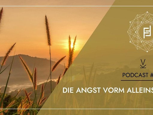 Die Angst vorm Alleinsein Podcast 266