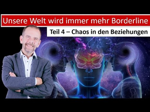 Unsere Welt wird immer Borderliner -Teil 4 Chaos in den Beziehungen